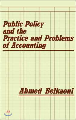 Public Policy and the Practice and Problems of Accounting