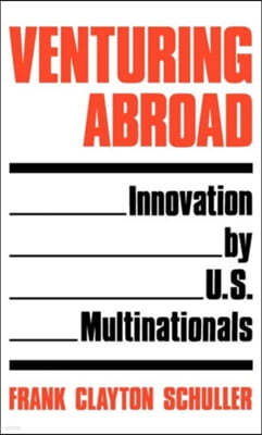 Venturing Abroad: Innovation by U.S. Multinationals