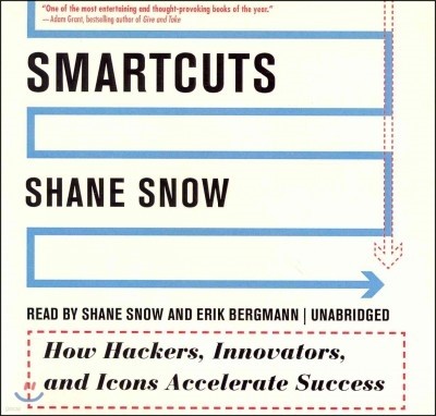 Smartcuts: How Hackers, Innovators, and Icons Accelerate Success