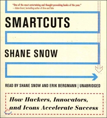 Smartcuts: How Hackers, Innovators, and Icons Accelerate Success