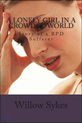 A lonely Girl In A Crowded World: Story of a BPD Sufferer