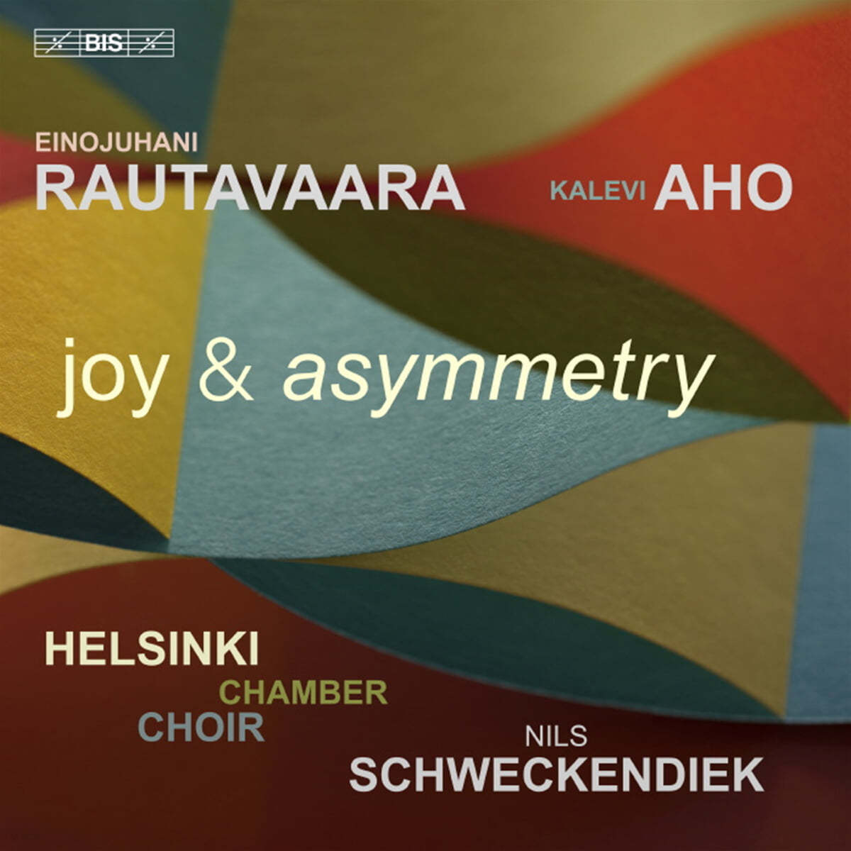Helsinki Chamber Choir / Nils Schweckendiek 라우타바라, 아호: 기쁨과 불균형 (Einojuhani Rautavaara & Kalevi Aho: Joy & Asymmetry)