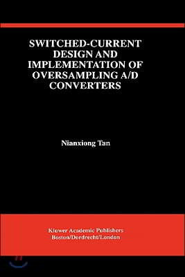 Switched-Current Design and Implementation of Oversampling A/D Converters