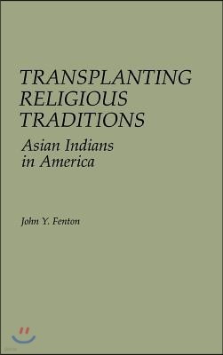Transplanting Religious Traditions: Asian Indians in America