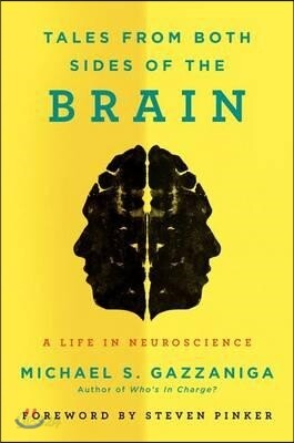 Tales from Both Sides of the Brain: A Life in Neuroscience