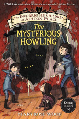 The Incorrigible Children of Ashton Place #01 : The Mysterious Howling