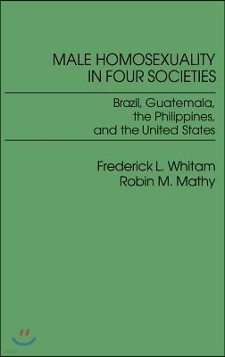 Male Homosexuality in Four Societies: Brazil, Guatemala, the Philippines, and the United States