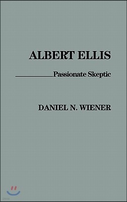 Greenwood Pub Group Albert Ellis: Passionate Skeptic