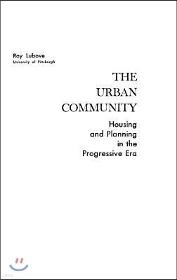 The Urban Community: Housing and Planning in the Progressive Era
