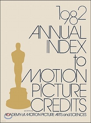 Annual Index to Motion Picture Credits 1982