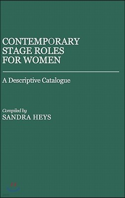 Contemporary Stage Roles for Women: A Descriptive Catalogue