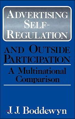 Advertising Self-Regulation and Outside Participation: A Multinational Comparison