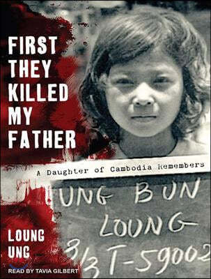 First They Killed My Father: A Daughter of Cambodia Remembers