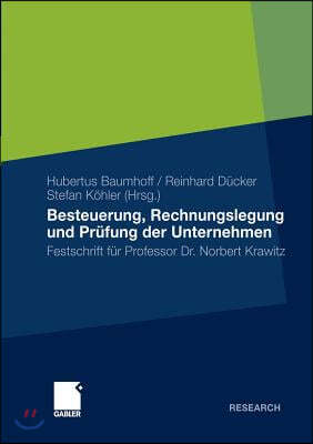 Besteuerung, Rechnungslegung Und Pr?fung Der Unternehmen: Festschrift F?r Professor Dr. Norbert Krawitz