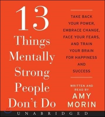 13 Things Mentally Strong People Don't Do