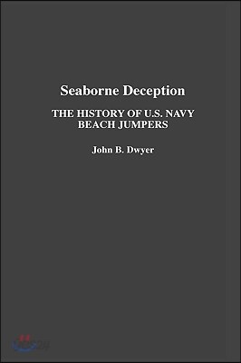 Seaborne Deception: The History of U.S. Navy Beach Jumpers