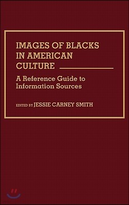 Images of Blacks in American Culture: A Reference Guide to Information Sources