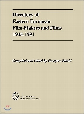 Directory of Eastern European Film-Makers and Films 1945-91