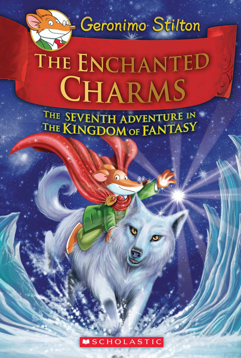 Geronimo Stilton : Kingdom of Fantasy #07 : The Enchanted Charms