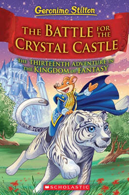 Geronimo Stilton : Kingdom of Fantasy #13 : The Battle for Crystal Castle