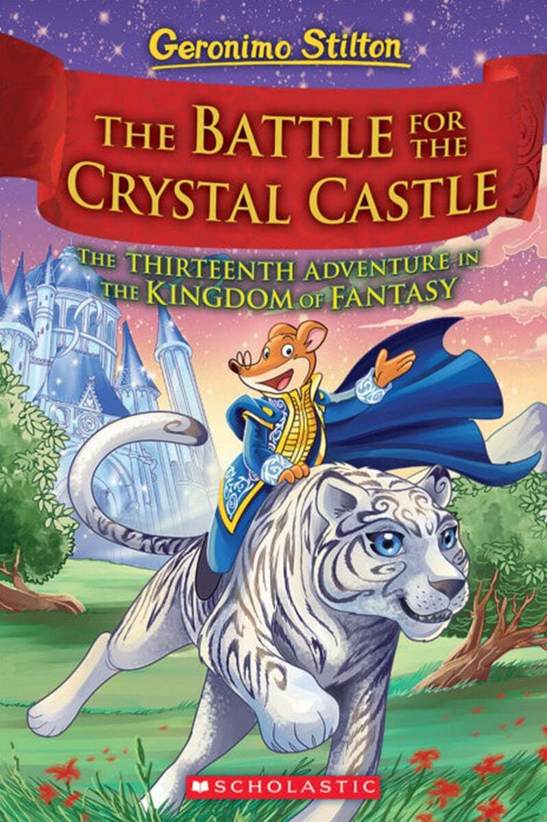 Geronimo Stilton : Kingdom of Fantasy #13 : The Battle for Crystal Castle