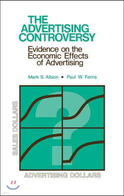 The Advertising Controversy: Evidence on the Economic Effects of Advertising