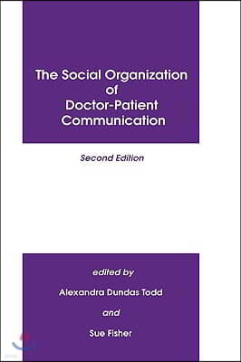 The Social Organization of Doctor-Patient Communication, Second Edition