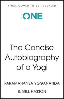 The Concise Autobiography of a Yog