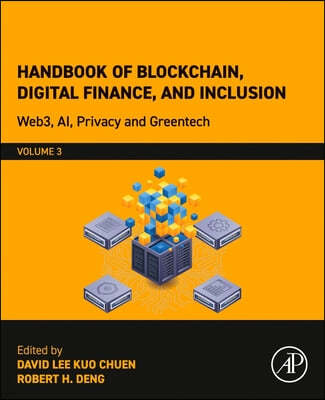 Handbook of Blockchain, Digital Finance, and Inclusion, Volume 3: Web3, Ai, Privacy and Greentech