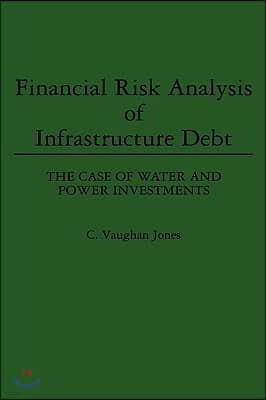 Financial Risk Analysis of Infrastructure Debt: The Case of Water and Power Investments