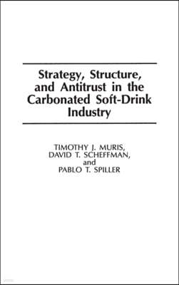 Strategy, Structure, and Antitrust in the Carbonated Soft-Drink Industry