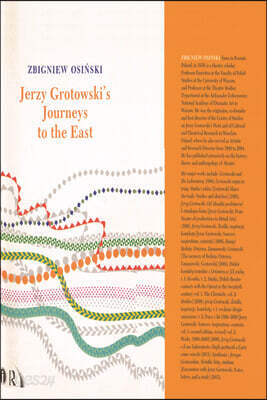 Jerzy Grotowski's Journeys to the East