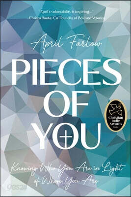 Pieces of You: Knowing Who You Are in Light of Whose You Are