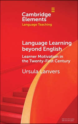 Language Learning Beyond English: Learner Motivation in the Twenty-First Century