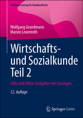 Wirtschafts- Und Sozialkunde Teil 2: Fälle Und Offene Aufgaben Mit Lösungen