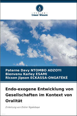 Verlag Unser Wissen Endo-exogene Entwicklung von Gesellschaften im Kontext von Oralitat