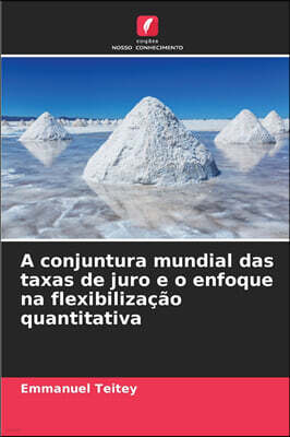 Edicoes Nosso Conhecimento A conjuntura mundial das taxas de juro e o enfoque na flexibilizacao quantitativa