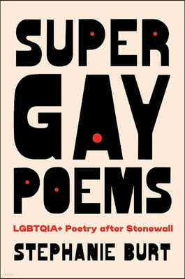 Super Gay Poems: Lgbtqia+ Poetry After Stonewall