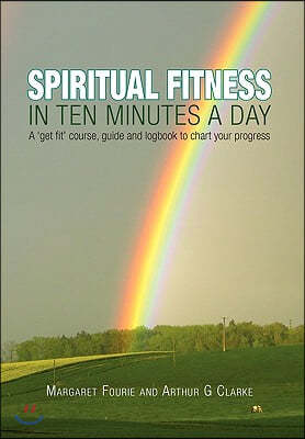 Spiritual Fitness in Ten Minutes a Day