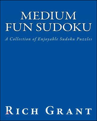 Medium Fun Sudoku: A Collection of Enjoyable Sudoku Puzzles
