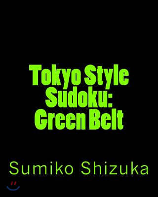 Tokyo Style Sudoku: Green Belt: Medium Level Puzzles