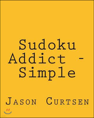Sudoku Addict - Simple: Fun, Large Print Sudoku Puzzles