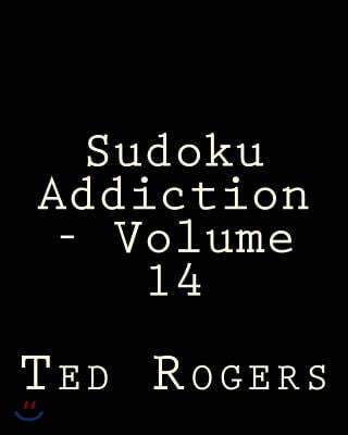 Sudoku Addiction - Volume 14: 80 Easy to Read, Large Print Sudoku Puzzles