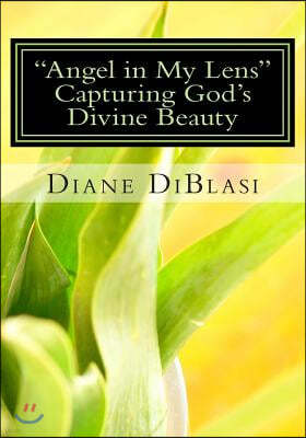 "Angel In My Lens": Caputring God's Divine Beauty