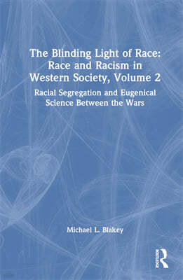 Blinding Light of Race: Race and Racism in Western Society, Volume 2