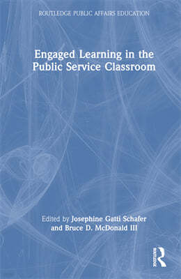 Engaged Learning in the Public Service Classroom