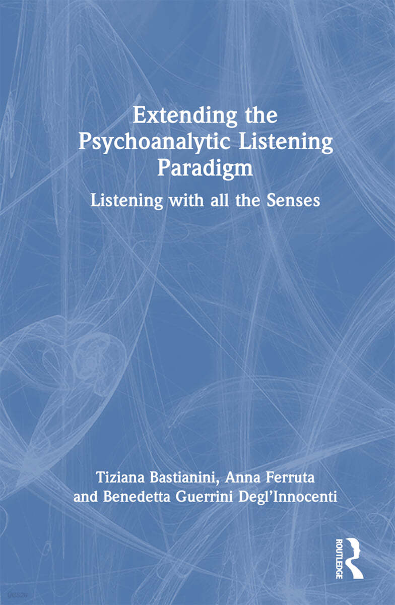 Extending the Psychoanalytic Listening Paradigm