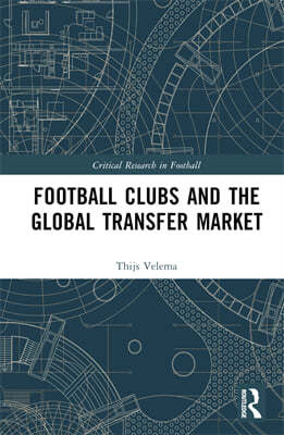 Football Clubs and the Global Transfer Market