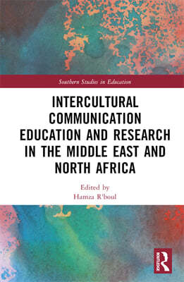 Intercultural Communication Education and Research in the Middle East and North Africa