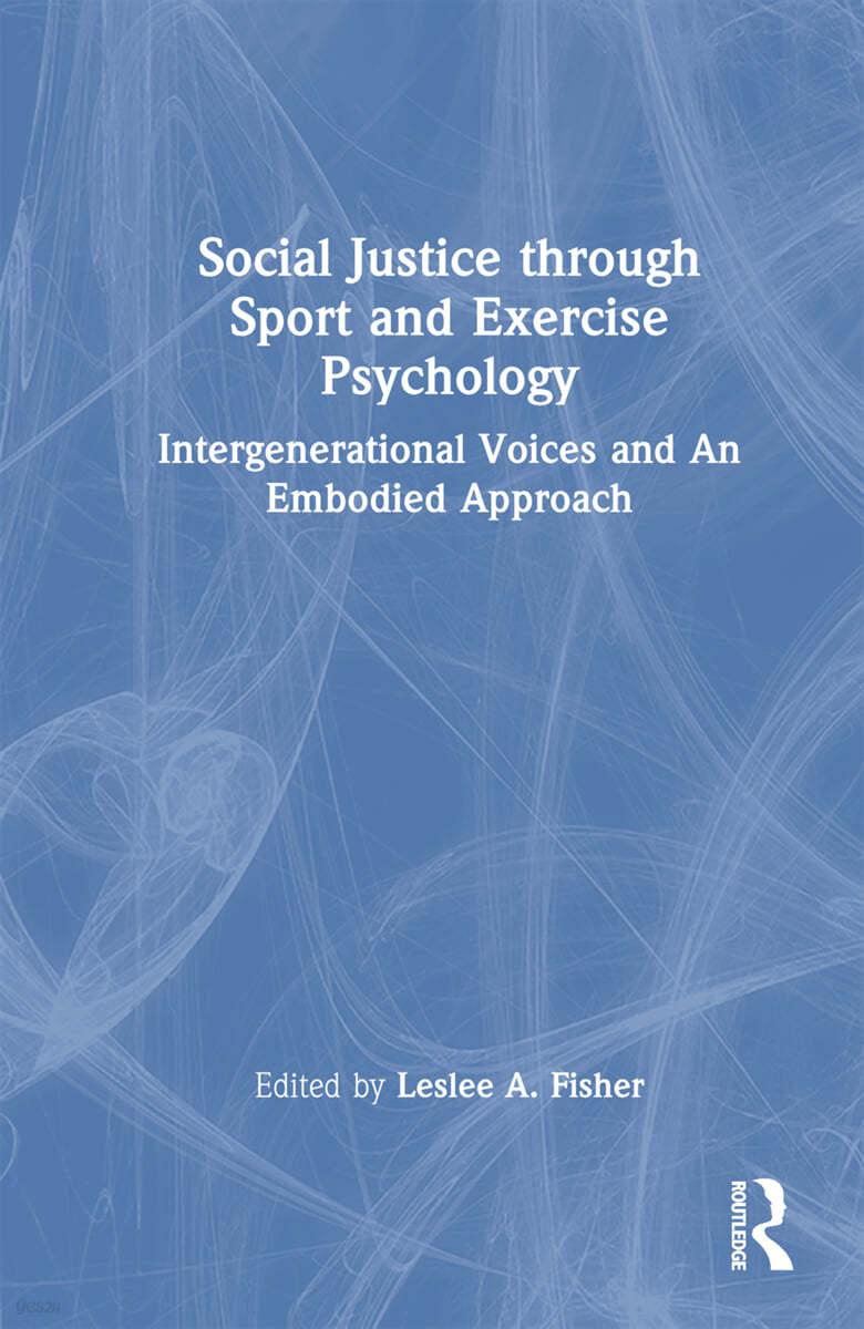 Social Justice through Sport and Exercise Psychology